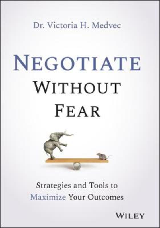 Negotiate Without Fear by Victoria Medvec - 9781119719090