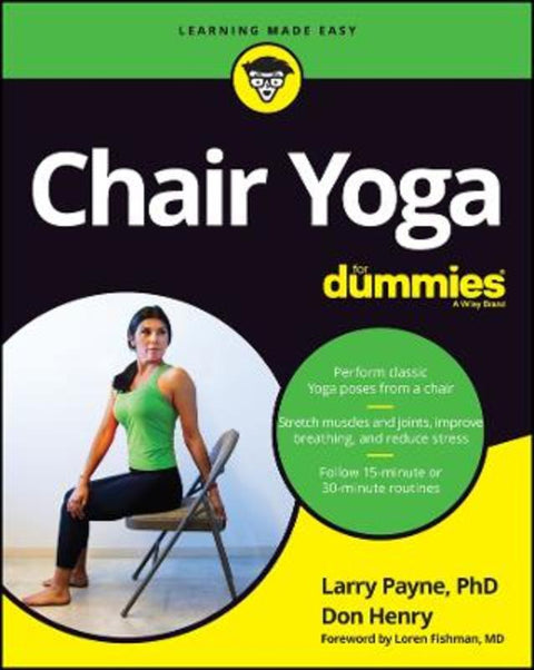 Chair Yoga For Dummies by Larry Payne, PhD - 9781119889533