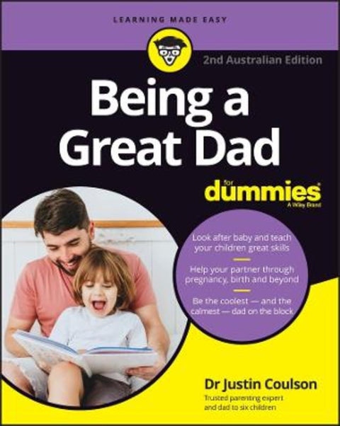 Being a Great Dad for Dummies by Justin Coulson - 9781119910282
