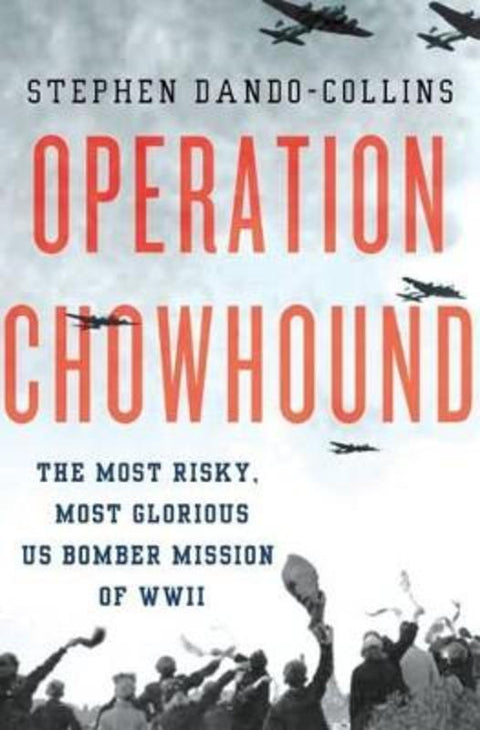 Operation Chowhound by Stephen Dando-Collins - 9781137279637