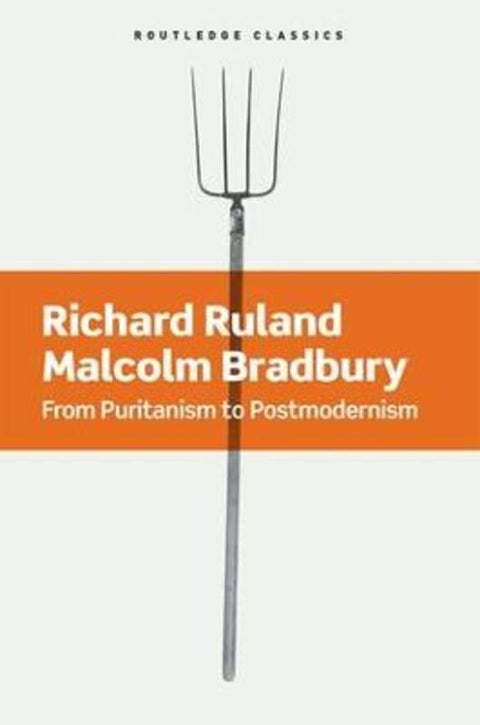 From Puritanism to Postmodernism by Richard Ruland (Washington University in St Louis, USA) - 9781138642065