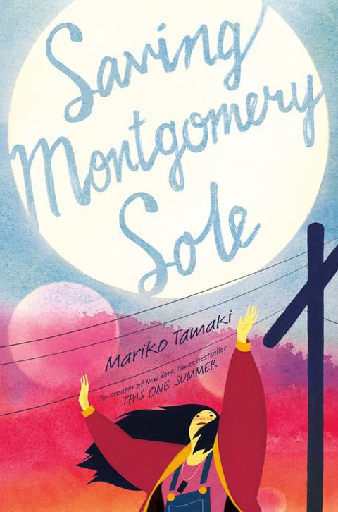 Saving Montgomery Sole by Mariko Tamaki - 9781250104403