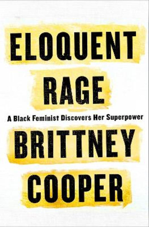Eloquent Rage by Brittney Cooper - 9781250112576