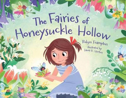 The Fairies of Honeysuckle Hollow by Robyn Frampton - 9781250122643