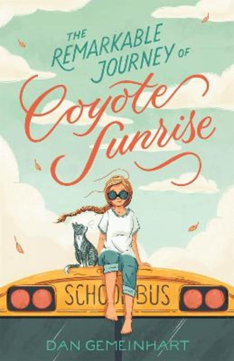 The Remarkable Journey of Coyote Sunrise by Dan Gemeinhart - 9781250233615