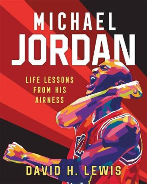 Michael Jordan: Life Lessons from His Airness by David H. Lewis - 9781250281593