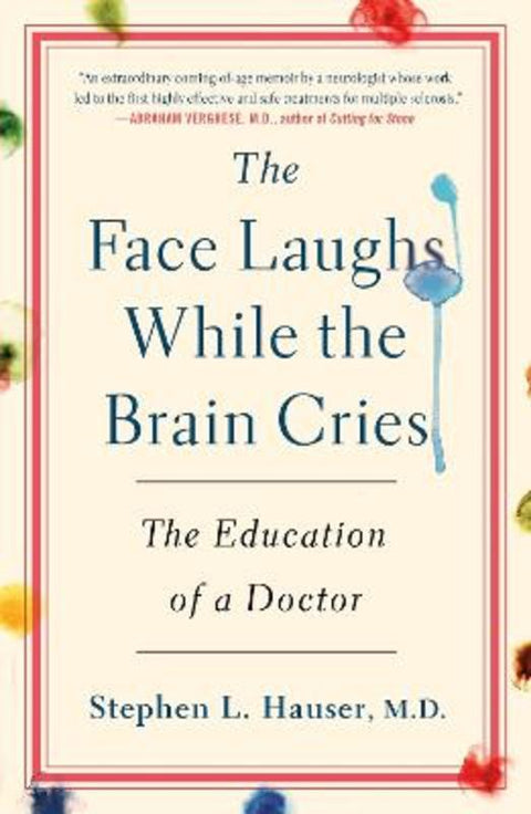 The Face Laughs While the Brain Cries by Stephen L. Hauser M.D - 9781250283894
