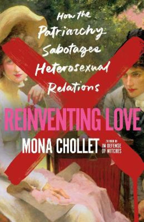 Reinventing Love by Mona Chollet - 9781250285720