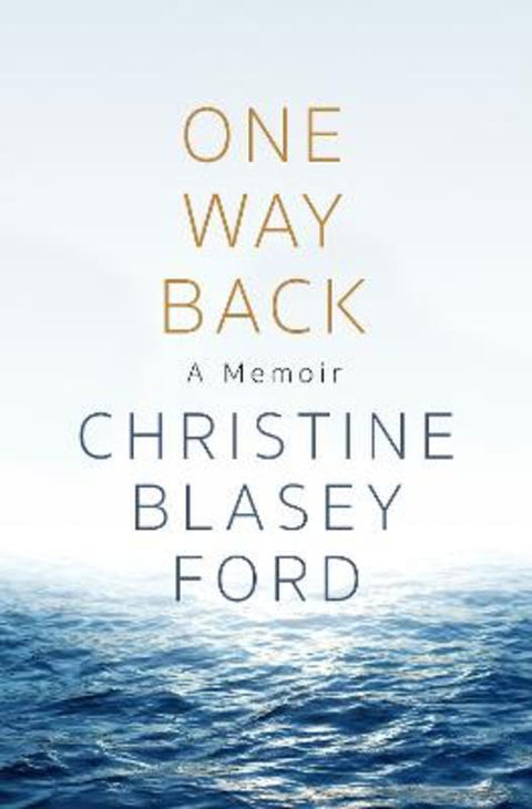 One Way Back by Christine Blasey Ford - 9781250289650