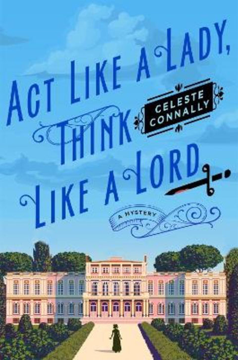 Act Like a Lady, Think Like a Lord by Celeste Connally - 9781250339164