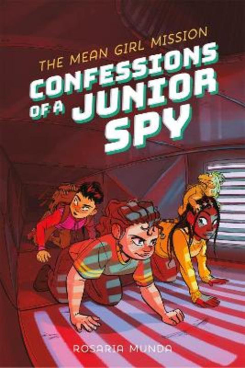 Confessions of a Junior Spy: The Mean Girl Mission by Rosaria Munda - 9781250363831