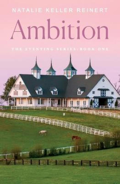 Ambition: The Eventing Series #1 by Natalie Keller Reinert - 9781250384980