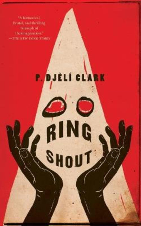 Ring Shout by P. Djeli Clark - 9781250393814