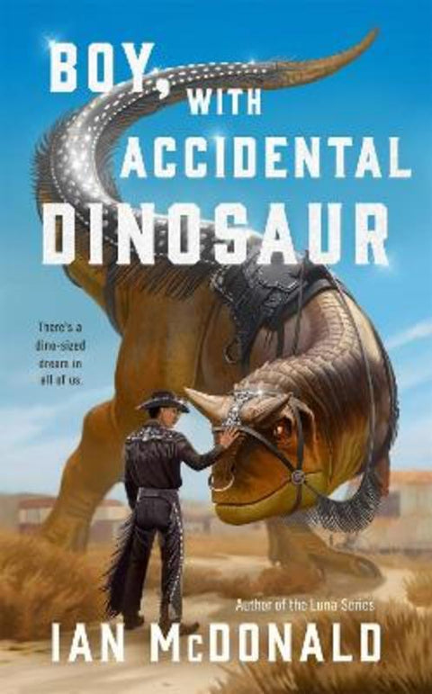 Boy, with Accidental Dinosaur by Ian McDonald - 9781250419538