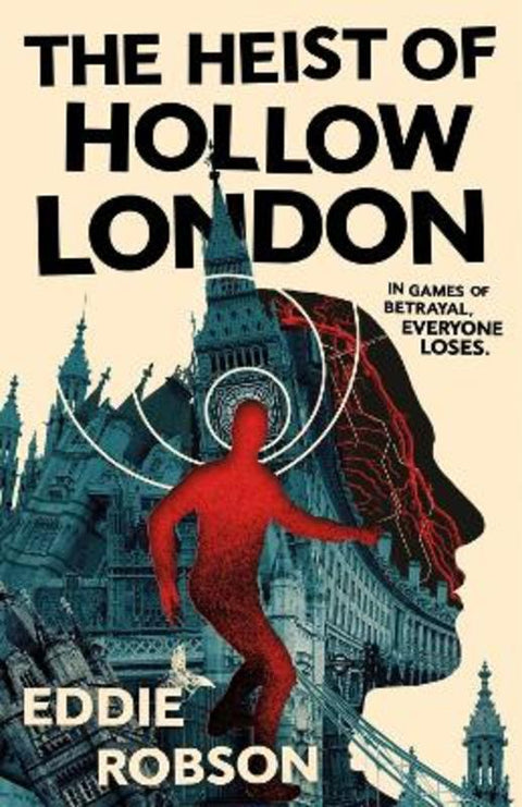 The Heist of Hollow London by Eddie Robson - 9781250440235