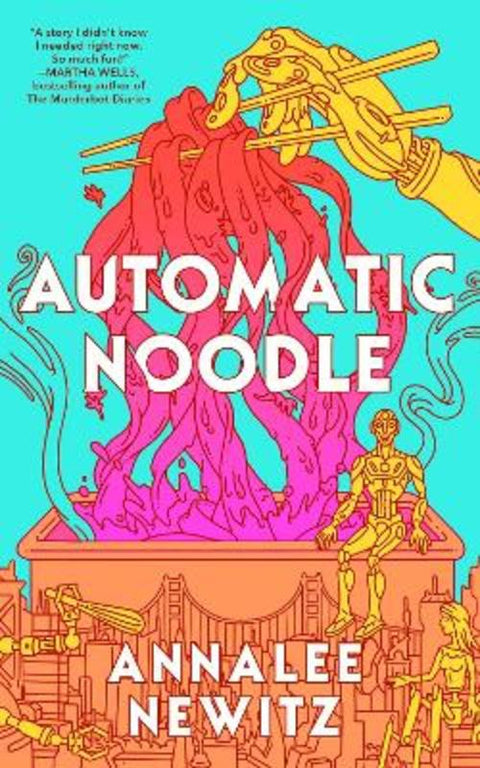 Automatic Noodle by Annalee Newitz - 9781250440426