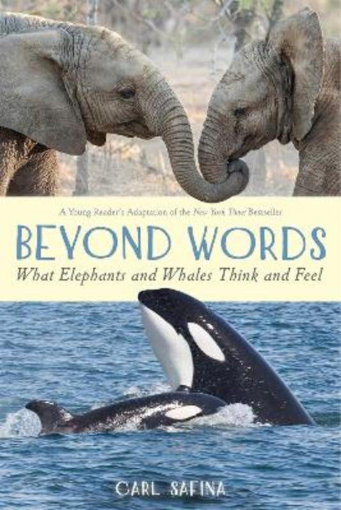 Beyond Words: What Elephants and Whales Think and Feel (A Young Reader's Adaptation) by Carl Safina - 9781250763525