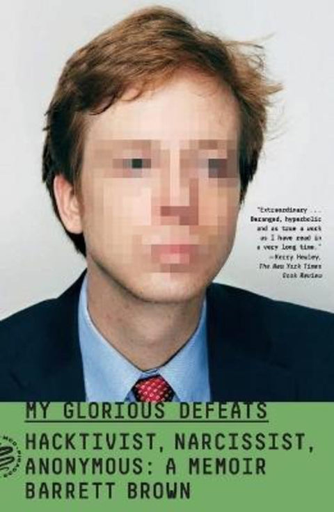 My Glorious Defeats by Barrett Brown - 9781250787347