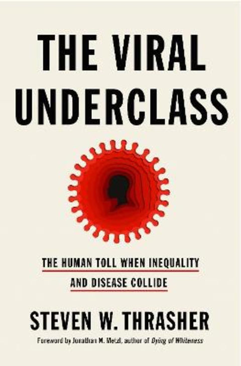 The Viral Underclass by Steven W. Thrasher - 9781250796639