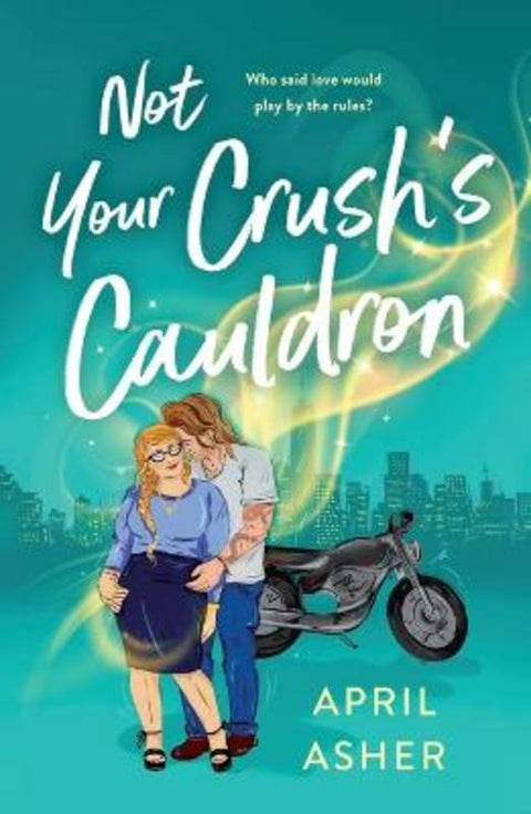 Not Your Crush's Cauldron by April Asher - 9781250808035