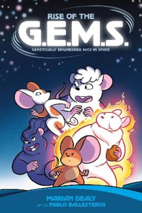 Rise of the G.E.M.S. (Genetically Engineered Mice in Space) by Marian Dealy - 9781250850362