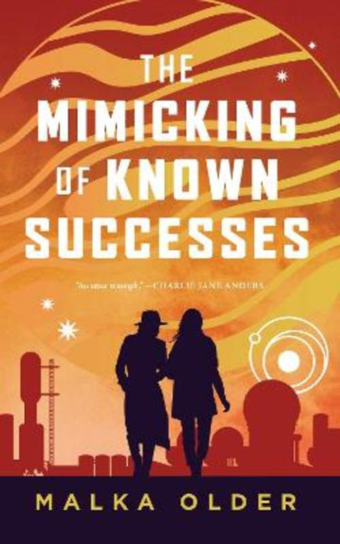 The Mimicking of Known Successes by Malka Older - 9781250860507