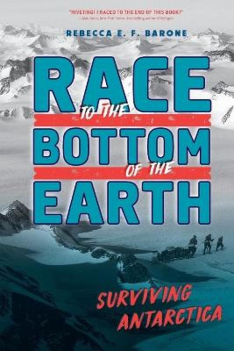 Race to the Bottom of the Earth by Rebecca E. F. Barone - 9781250866073