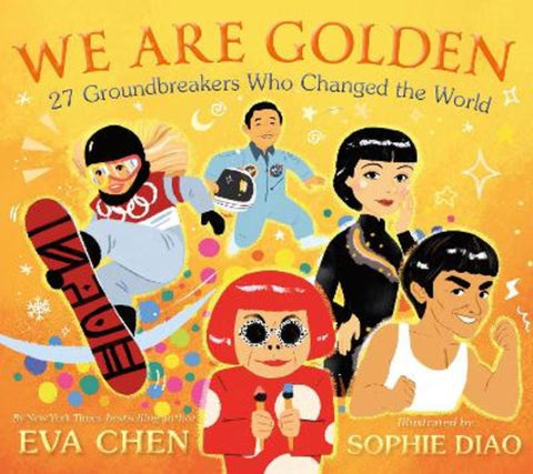 We Are Golden: 27 Groundbreakers Who Changed the World from Eva Chen - Harry Hartog gift idea