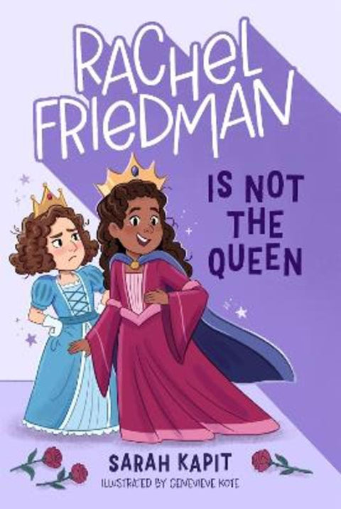 Rachel Friedman Is Not the Queen by Sarah Kapit - 9781250881106