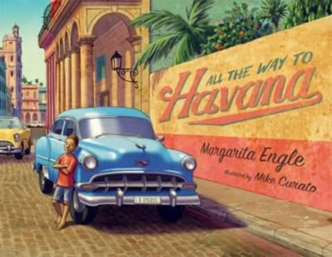 All the Way to Havana by Margarita Engle - 9781250881663