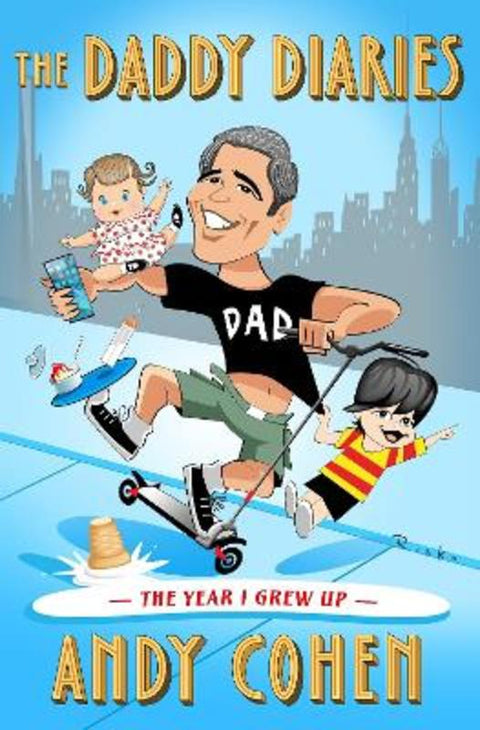 The Daddy Diaries by Andy Cohen - 9781250890924