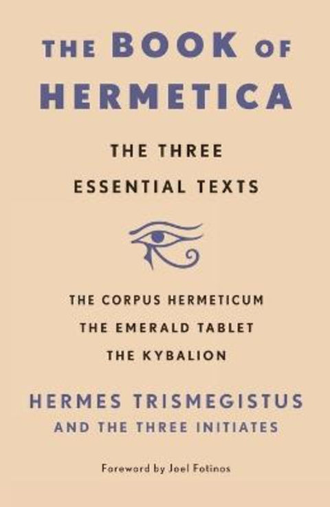 The Book of Hermetica by Hermes Trismegistus and The Three Initiates - 9781250897848