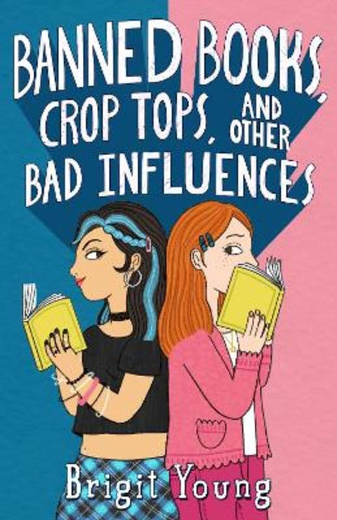 Banned Books, Crop Tops, and Other Bad Influences by Brigit Young - 9781250901514