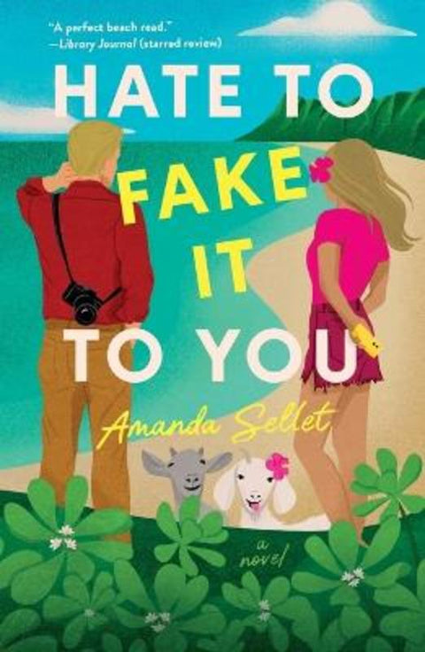 Hate to Fake It to You by Amanda Sellet - 9781250906243