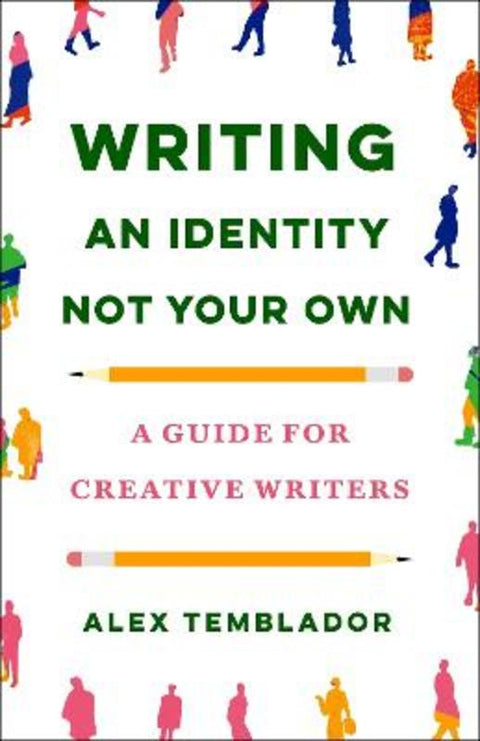 Writing an Identity Not Your Own by Alex Temblador - 9781250907110