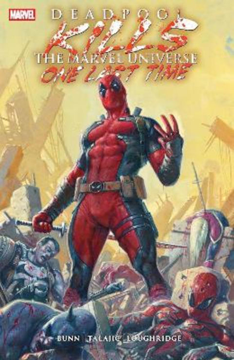 Deadpool Kills The Marvel Universe One Last Time by Cullen Bunn - 9781302963989