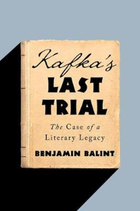 Kafka's Last Trial by Benjamin Balint (Van Leer Institute) - 9781324001317