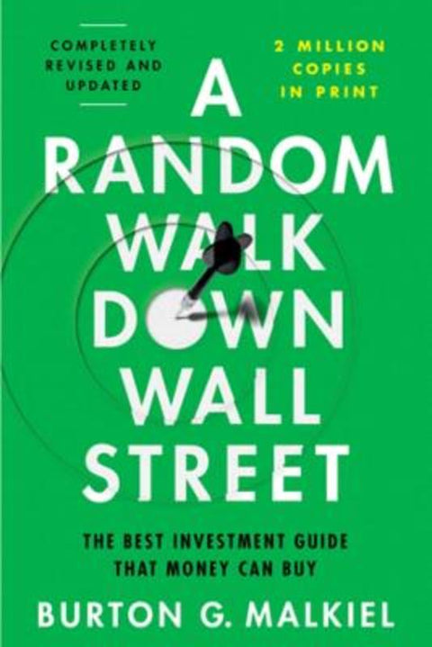 A Random Walk Down Wall Street by Burton G. Malkiel (Princeton University) - 9781324035435