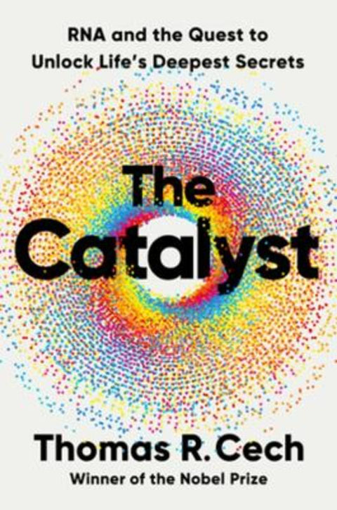 The Catalyst by Thomas R. Cech - 9781324050681