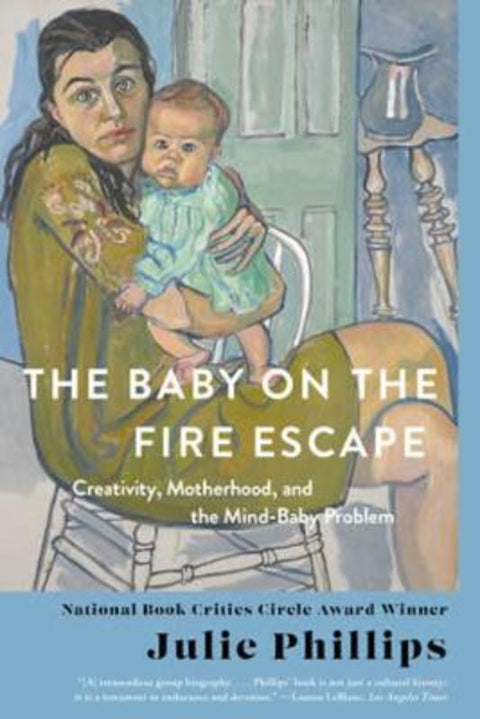 The Baby on the Fire Escape by Julie Phillips - 9781324064435