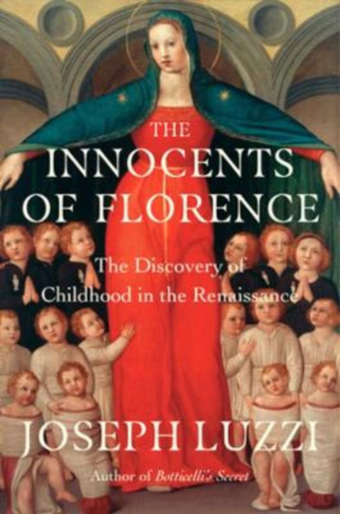 The Innocents of Florence by Joseph Luzzi (Bard College) - 9781324065784