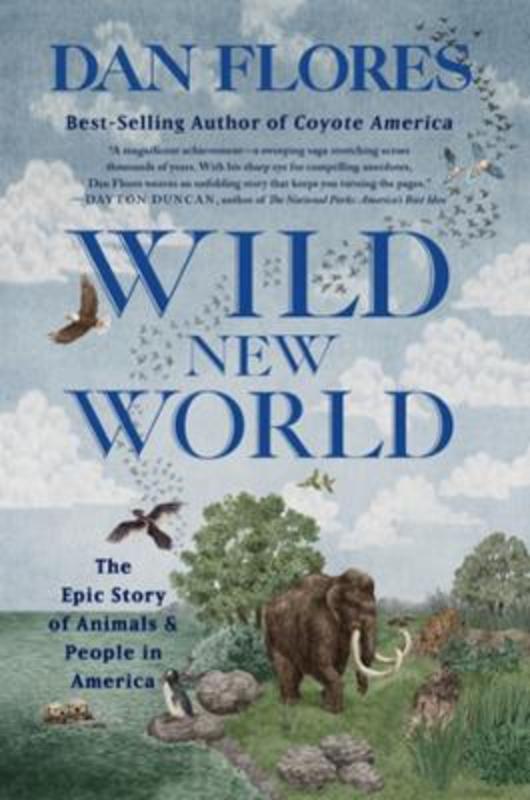 Wild New World by Dan Flores - 9781324065913