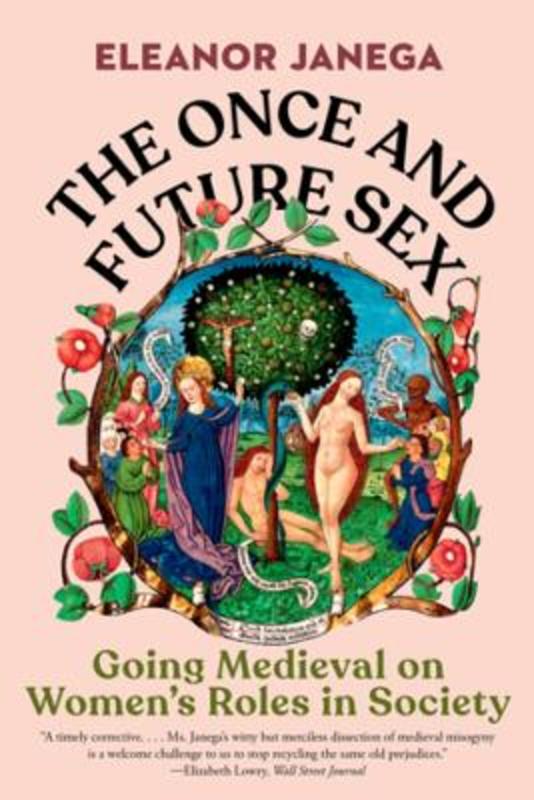 The Once and Future Sex by Eleanor Janega (London School of Economics) - 9781324074465