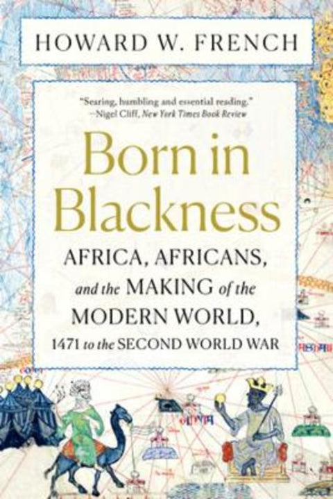 Born in Blackness by Howard W. French (Columbia University) - 9781324092407
