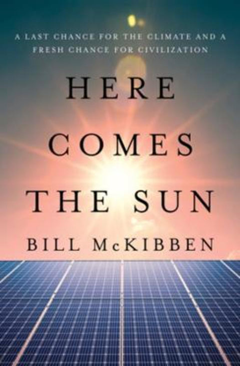 Here Comes the Sun by Bill McKibben - 9781324106234