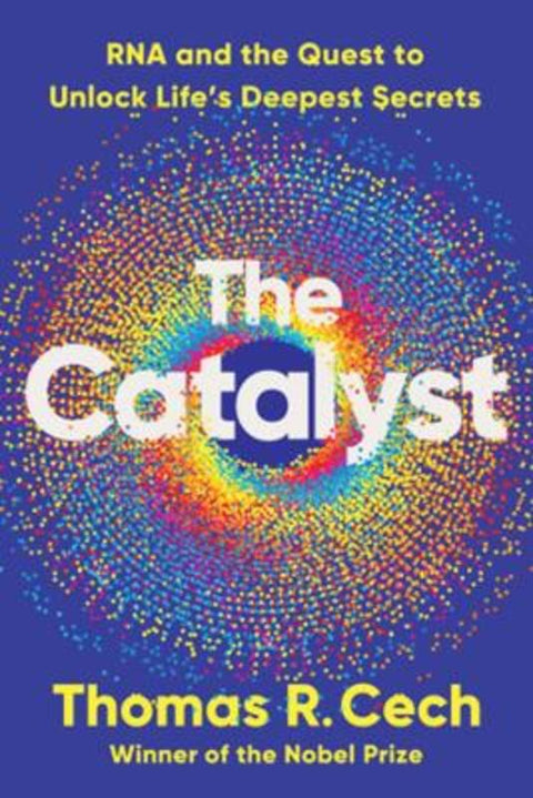 The Catalyst by Thomas R. Cech - 9781324110873