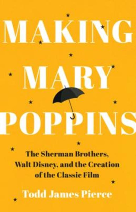 Making Mary Poppins by Todd James Pierce - 9781324111078