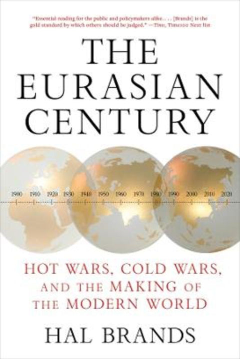 The Eurasian Century by Hal Brands (Johns Hopkins University SAIS) - 9781324130598