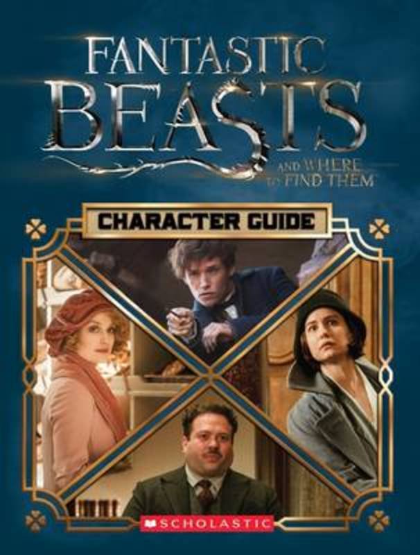 Fantastic Beasts and Where to Find Them: The Characters by scholastic - 9781338116786