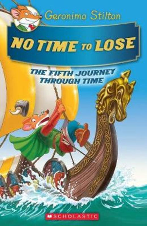 No Time to Lose (Geronimo Stilton the Journey Through Time #5) by Geronimo Stilton - 9781338215267